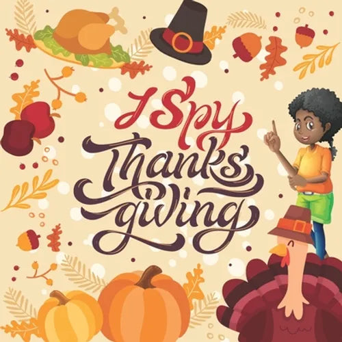 I Spy Thanksgiving: A Fun Guessing Game Picture Book for Kids. - Paperback