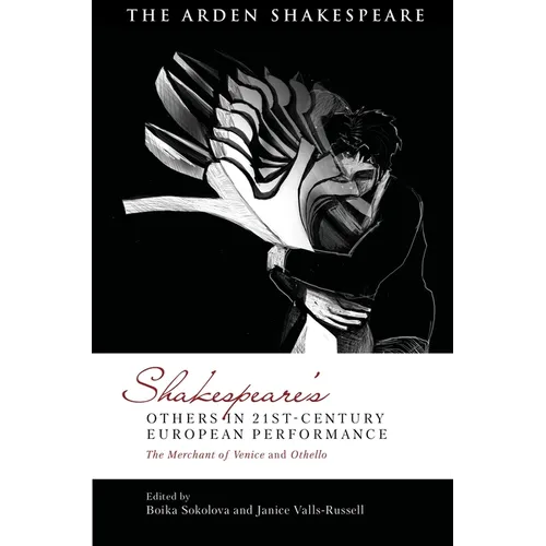 Shakespeare's Others in 21st-century European Performance: The Merchant of Venice and Othello - Paperback