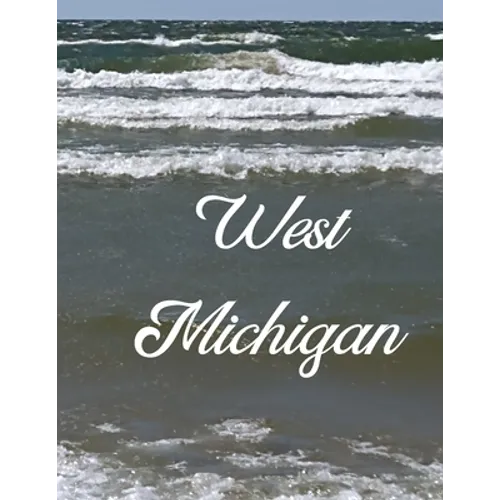 West Michigan: A Coffee Table Book of Photos - Paperback