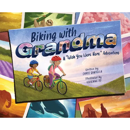 Biking with Grandma: A Wish You Were Here Adventure - Hardcover