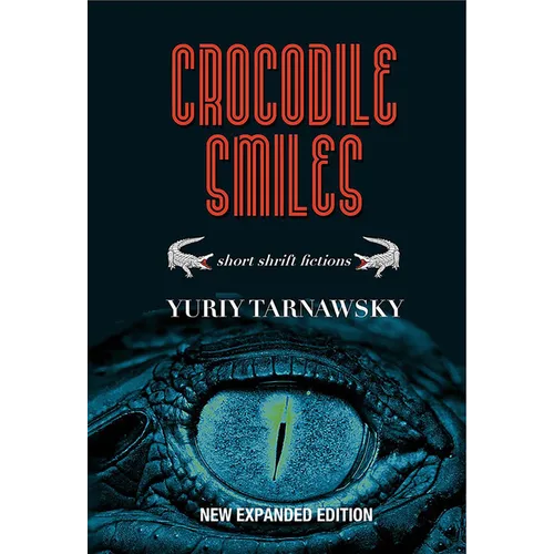 Crocodile Smiles: Short Shrift Fictions - Paperback