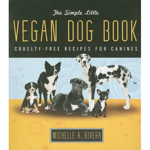 The Simple Little Vegan Dog Book: Cruelty-Free Recipes for Canines - Paperback