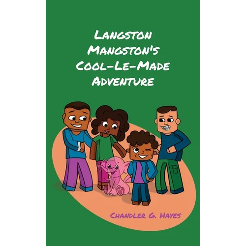 Langston Mangston's Cool-Le-Made Adventure - Hardcover