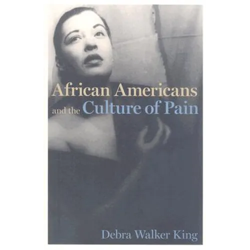 African Americans and the Culture of Pain - Paperback