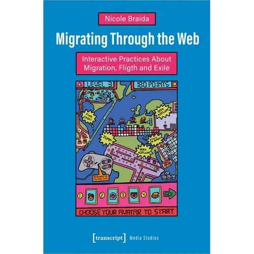 Migrating Through the Web: Interactive Practices about Migration, Flight and Exile - Paperback