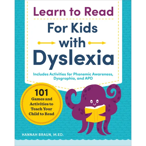 Learn to Read for Kids with Dyslexia: 101 Games and Activities to Teach Your Child to Read - Paperback