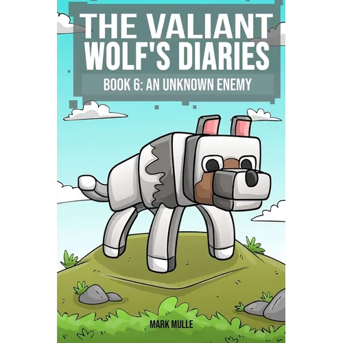 The Valiant Wolf's Diaries Book 6: An Unknown Enemy - Paperback
