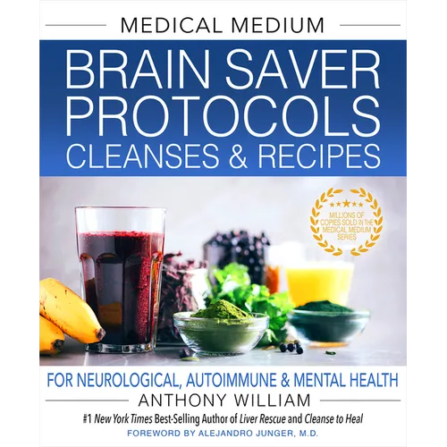 Medical Medium Brain Saver Protocols, Cleanses & Recipes: For Neurological, Autoimmune & Mental Health - Hardcover