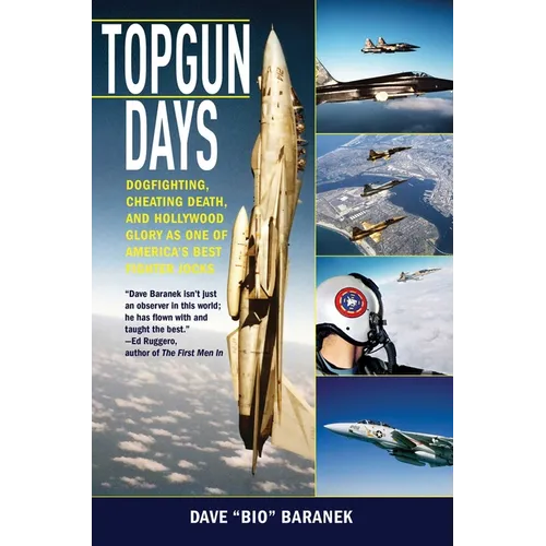 Topgun Days: Dogfighting, Cheating Death, and Hollywood Glory as One of America's Best Fighter Jocks - Paperback
