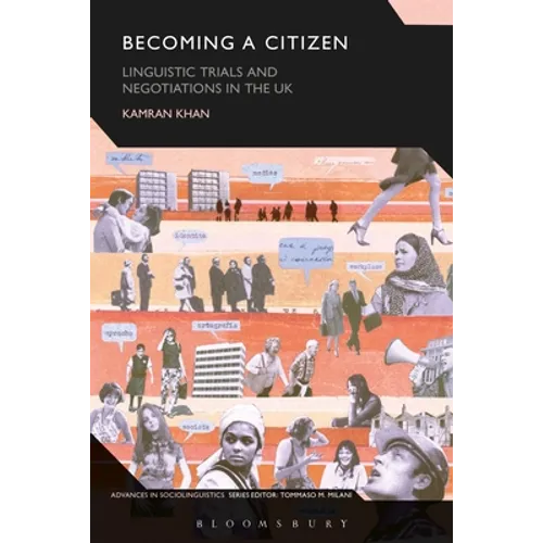 Becoming a Citizen: Linguistic Trials and Negotiations in the UK - Paperback