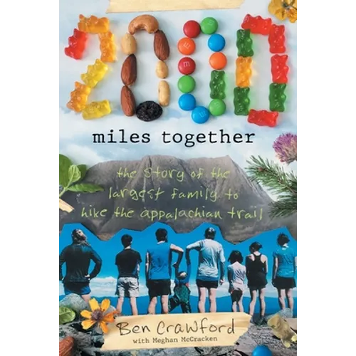 2,000 Miles Together: The Story of the Largest Family to Hike the Appalachian Trail - Paperback