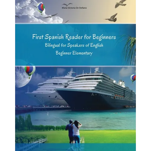 First Spanish Reader for Beginners: Bilingual for Speakers of English Beginner (A1) Elementary (A2) - Paperback