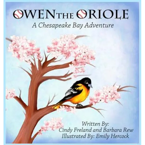 Owen the Oriole: A Chesapeake Bay Adventure - Hardcover