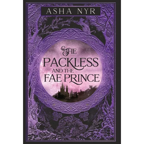 The Packless and the Fae Prince: Healing Fate Book 3 - Hardcover
