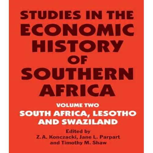 Studies in the Economic History of Southern Africa: Volume Two: South Africa, Lesotho and Swaziland - Paperback
