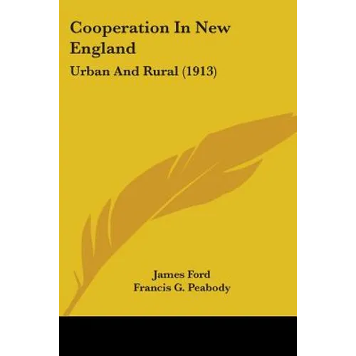 Cooperation In New England: Urban And Rural (1913) - Paperback