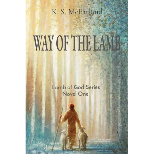 Way of the Lamb: Lamb of God Series Novel One - Paperback
