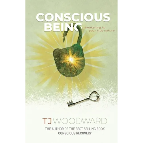 Conscious Being: Awakening to your True Nature - Paperback