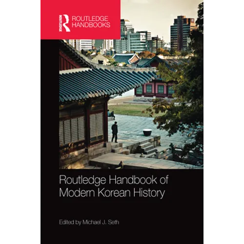 Routledge Handbook of Modern Korean History - Paperback