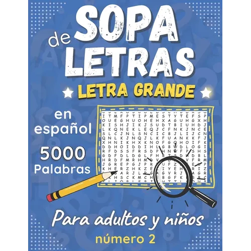 Sopa De Letras Letra Grande En Español: Para adultos y niños (Large Print Spanish Word Search Puzzles) 200 Rompecabezas - 5000 Palabras + solución jue - Paperback