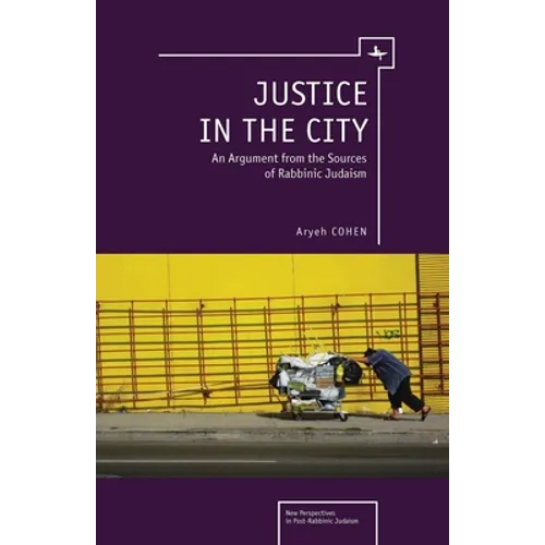 Justice in the City: An Argument from the Sources of Rabbinic Judaism - Paperback