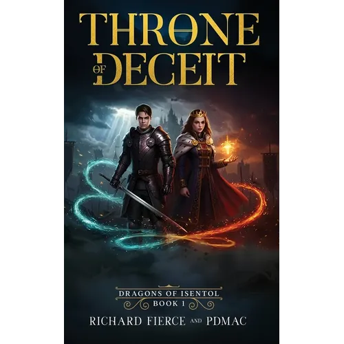 Throne of Deceit: Dragons of Isentol Book 1 - Paperback