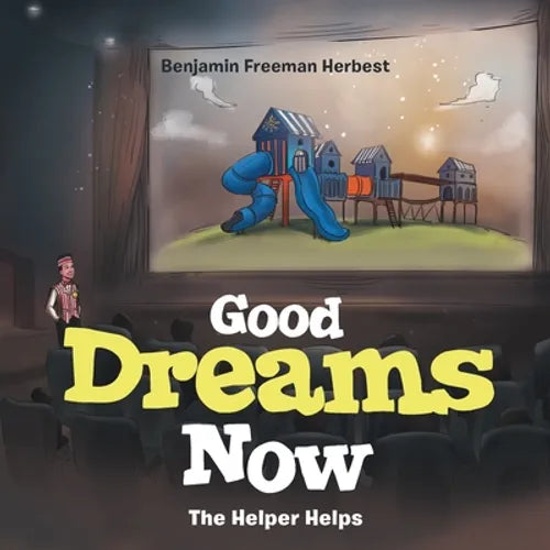 Good Dreams Now: The Helper Helps - Paperback