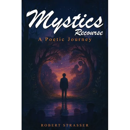Mystics Recourse: A Poetic Journey - Paperback