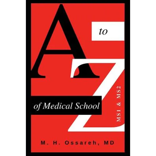 A to Z of Medical School: Ms1 and Ms2 - Paperback
