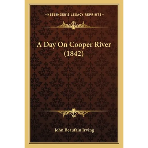 A Day On Cooper River (1842) - Paperback