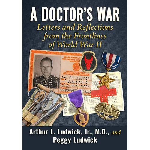 A Doctor's War: Letters and Reflections from the Frontlines of World War II - Paperback