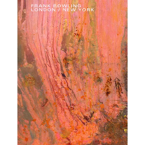 Frank Bowling: London / New York - Hardcover
