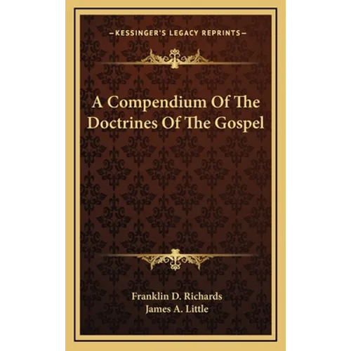A Compendium Of The Doctrines Of The Gospel - Hardcover