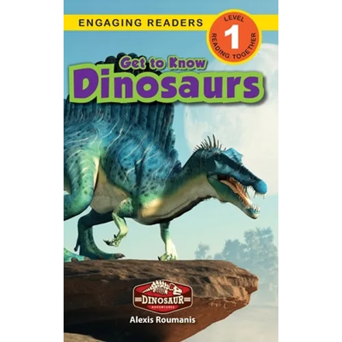 Get to Know Dinosaurs: Dinosaur Adventures (Engaging Readers, Level 1) - Hardcover