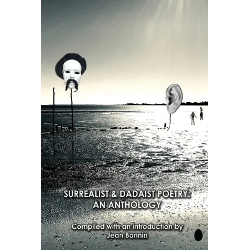 Surrealist and Dadaist Poetry: An Anthology - Paperback