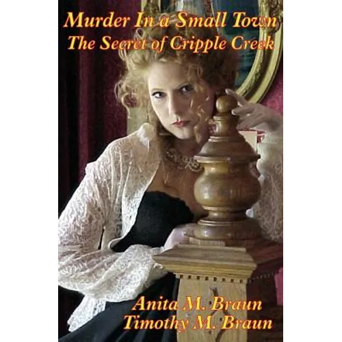 Murder In a Small Town: The Secret of Cripple Creek - Paperback