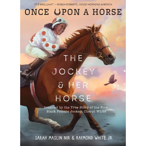 The Jockey & Her Horse (Once Upon a Horse #2): Inspired by the True Story of the First Black Female Jockey, Cheryl White - Paperback