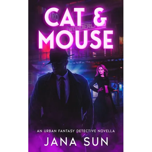 Cat & Mouse: An Urban Fantasy Detective Novella - Paperback