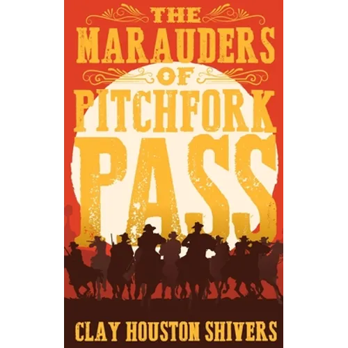 The Marauders Of Pitchfork Pass - Hardcover
