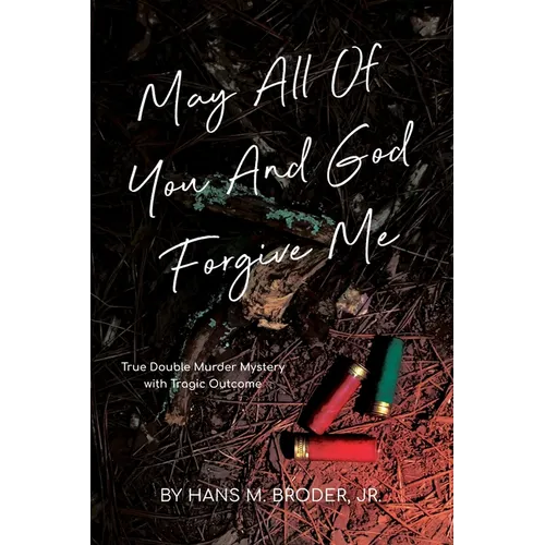May All of You and God Forgive Me - Paperback
