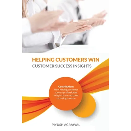 Helping Customers Win: Customer Success Insights - Paperback