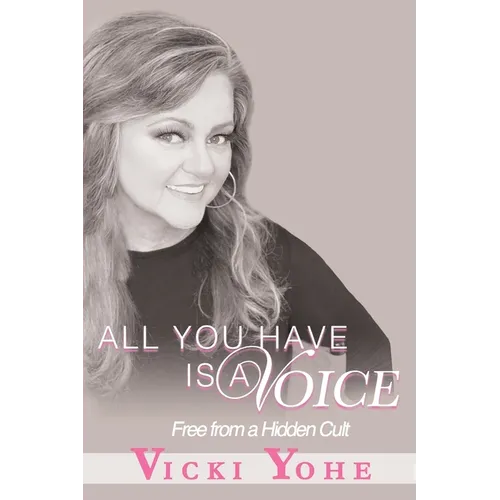 All You Have is a Voice: Free from a Hidden Cult - Paperback