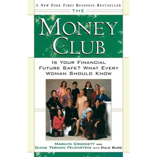 The Money Club: Is Your Financial Future Safe? What Every Woman Should Know - Paperback