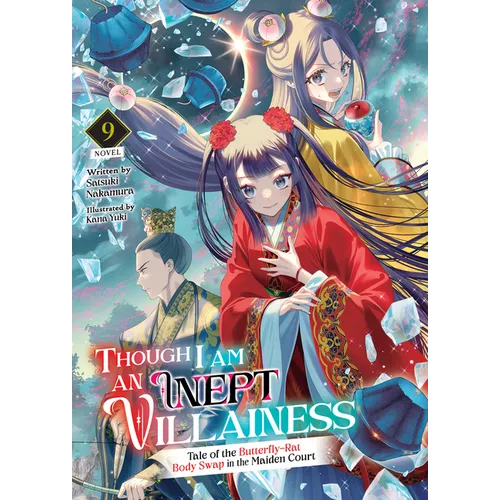 Though I Am an Inept Villainess: Tale of the Butterfly-Rat Body Swap in the Maiden Court (Light Novel) Vol. 9 - Paperback