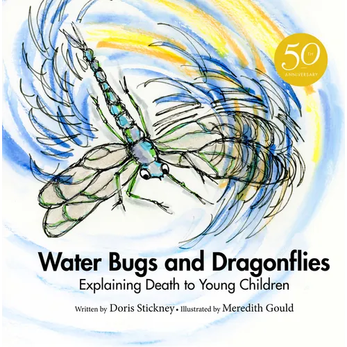 Water Bugs and Dragonflies: Explaining Death to Young Children (Anniversary Edition) - Hardcover