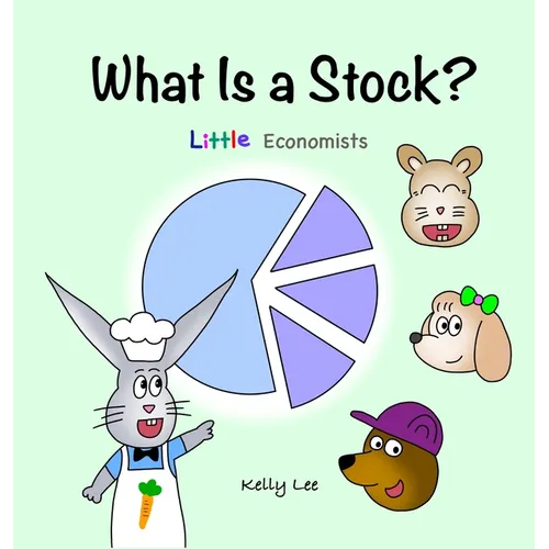 What Is a Stock?: Little Kids' First Book on Stocks, Perfect for Children Ages 4-8 - Hardcover