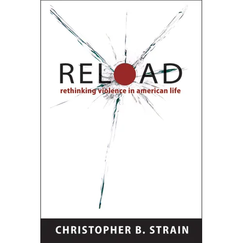 Reload: Rethinking Violence in American Life - Paperback