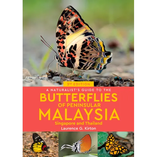 A Naturalist's Guide to the Butterflies of Peninsular Malaysia, Singapore & Thailand - Paperback