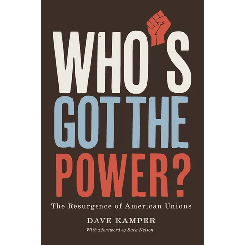 Who's Got the Power: The Resurgence of American Unions - Hardcover