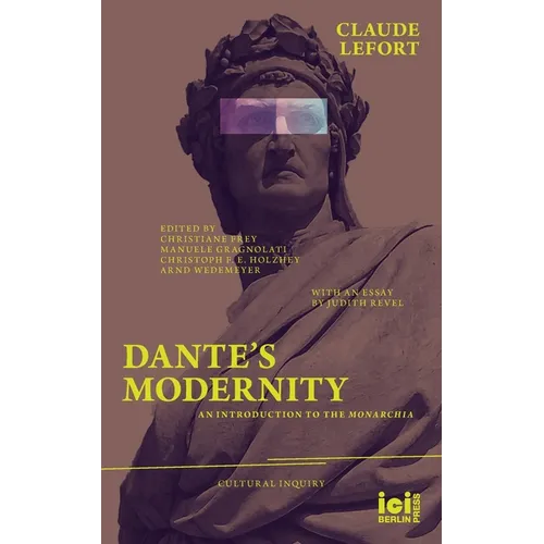 Dante's Modernity: An Introduction to the Monarchia. With an Essay by Judith Revel - Paperback